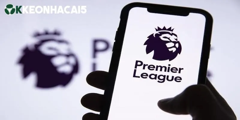Premier League - Giải đấu bóng đá vĩ đại nhất hành tinh